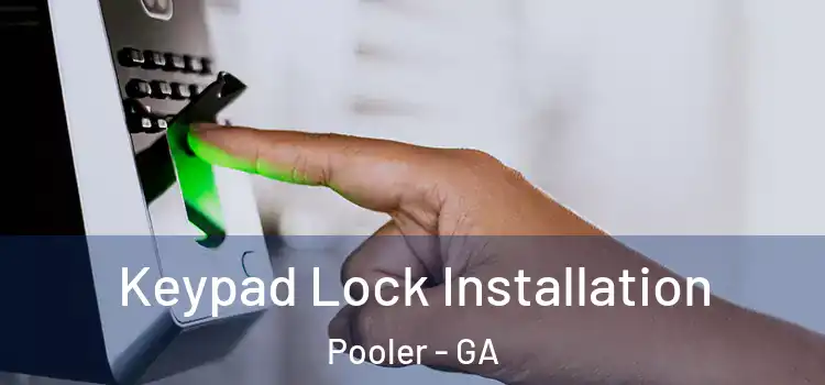  Keypad Lock Installation Pooler - GA